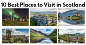 Read more about the article 10 Best Places to Visit in Scotland for First-Time Travelers and Scenic Trips