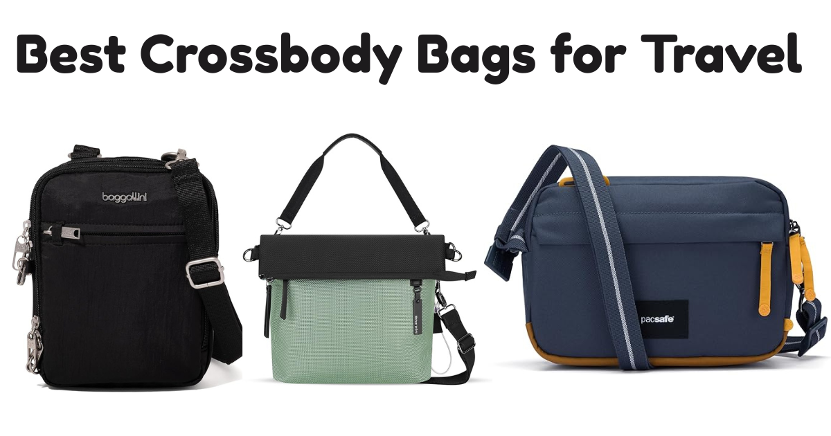 Read more about the article Best Crossbody Bags for Travel: 8 Secure, Lightweight Picks for Smart Travelers