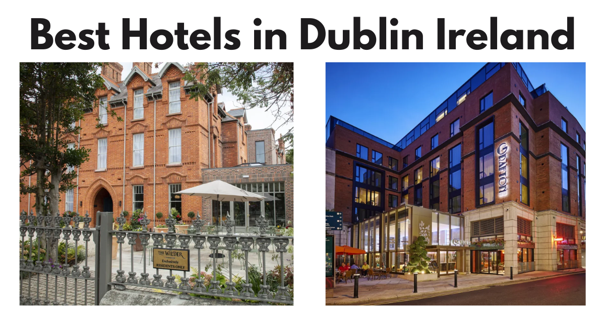 Read more about the article Best Hotels in Dublin Ireland: Top Stays for Luxury, Families, Couples, and First-Time Visitors