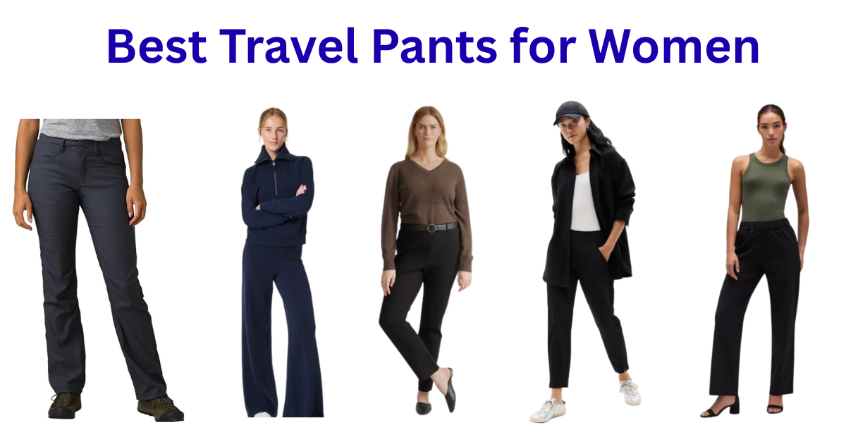 You are currently viewing Best Travel Pants for Women (2026): 10 Comfortable, Quick-Dry Picks With Pockets for Flights & Walking