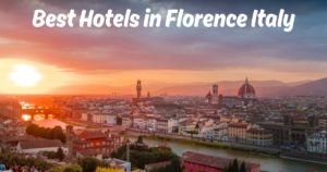 Read more about the article Best Hotels in Florence Italy: Luxury, Boutique, Family and Value Picks