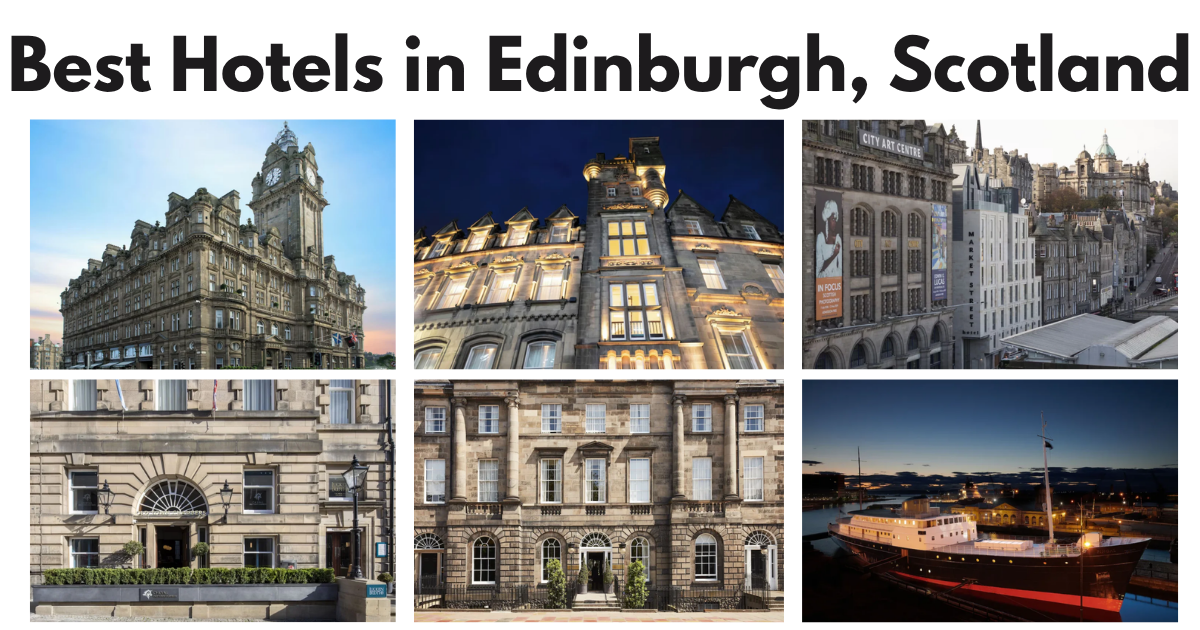You are currently viewing Best Hotels in Edinburgh, Scotland: 8 Great Stays for Every Trip Style