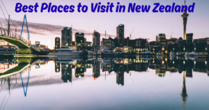 Read more about the article 12 Best Places to Visit in New Zealand for First-Time Travelers