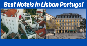 Read more about the article Best Hotels in Lisbon Portugal: Top Stays for Luxury, Couples, Families, and Value